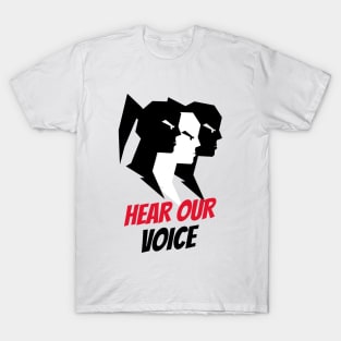 Hear Our Voice / Black Lives Matter / Equality For All T-Shirt